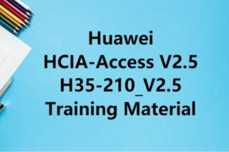 HCIA-Access V2.5 华为认证接入网工程师在线课程